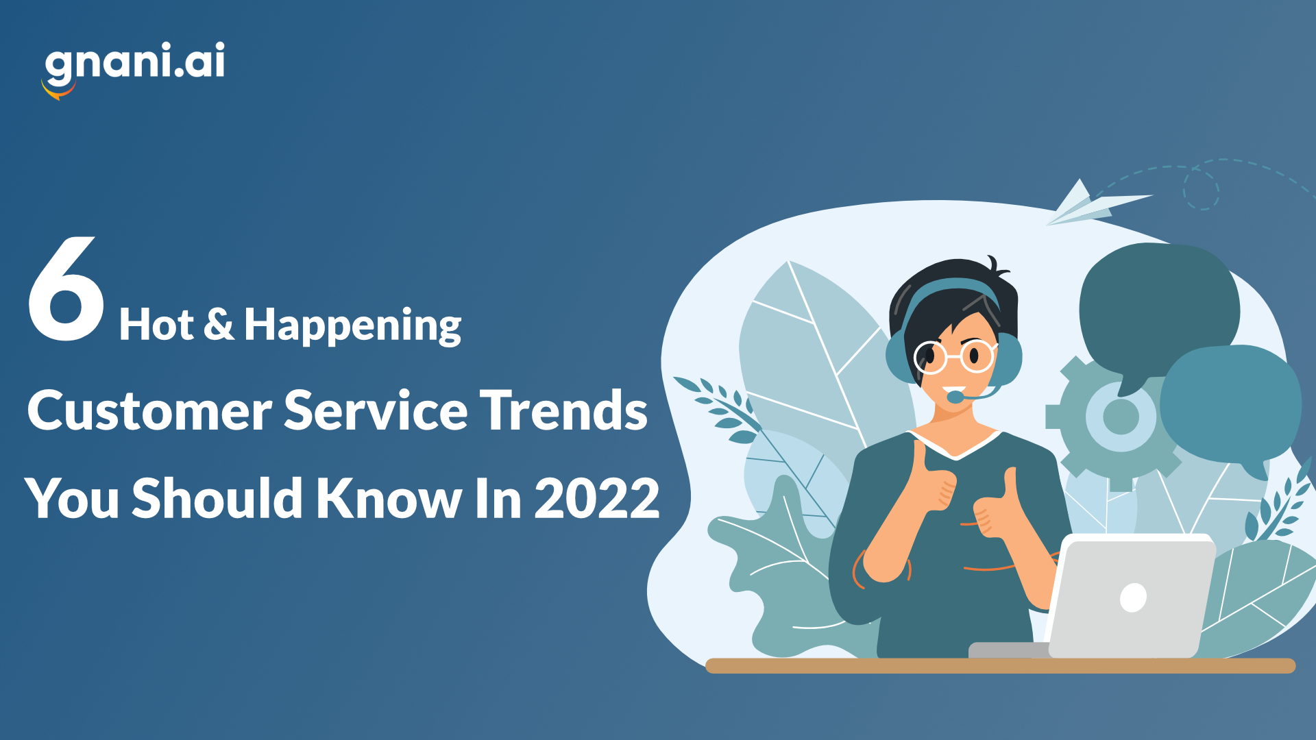 customer service trends 2022 gnani.ai