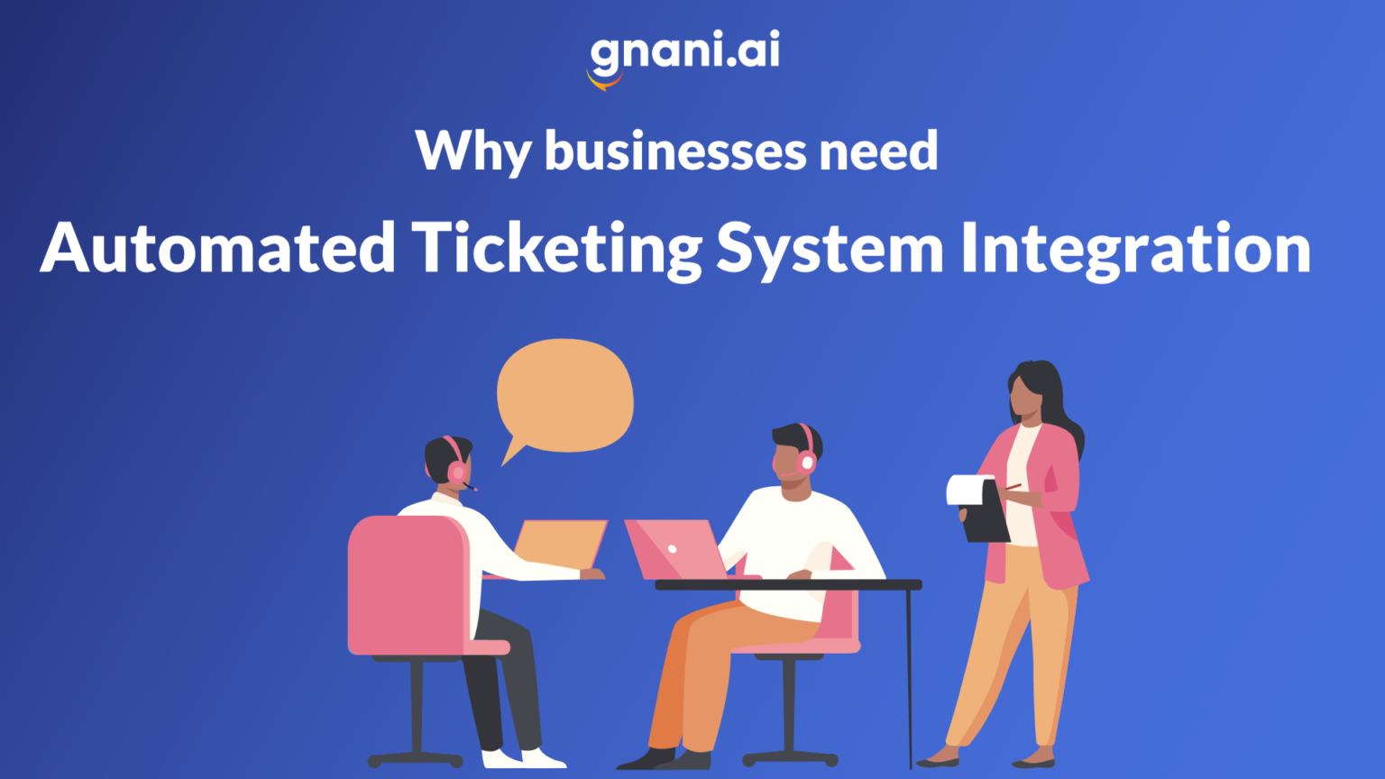 AI-Powered Automated Ticketing System & Its Benefits | Gnani
