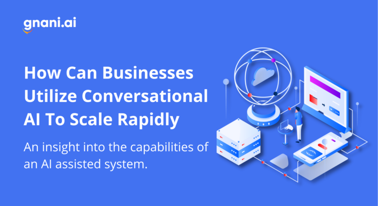 How Can Businesses Utilize Conversational AI To Scale Rapidly