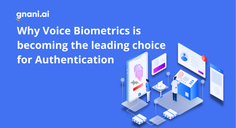 Why Voice Biometrics is becoming the leading choice for Authentication