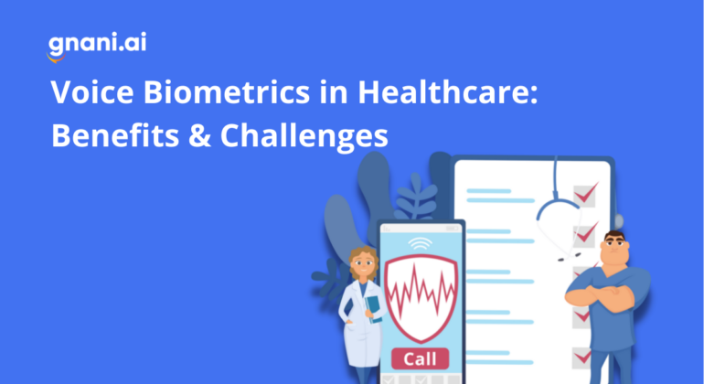 Voice Biometrics in Healthcare: Benefits & Challenges