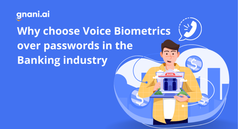 Why choose Voice Biometrics over passwords in the Banking industry