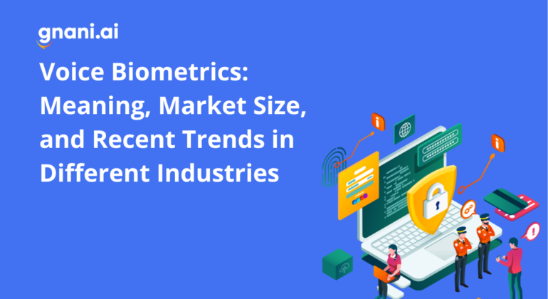 Voice Biometrics: Meaning, Market Size, and Recent Trends in Different Industries
