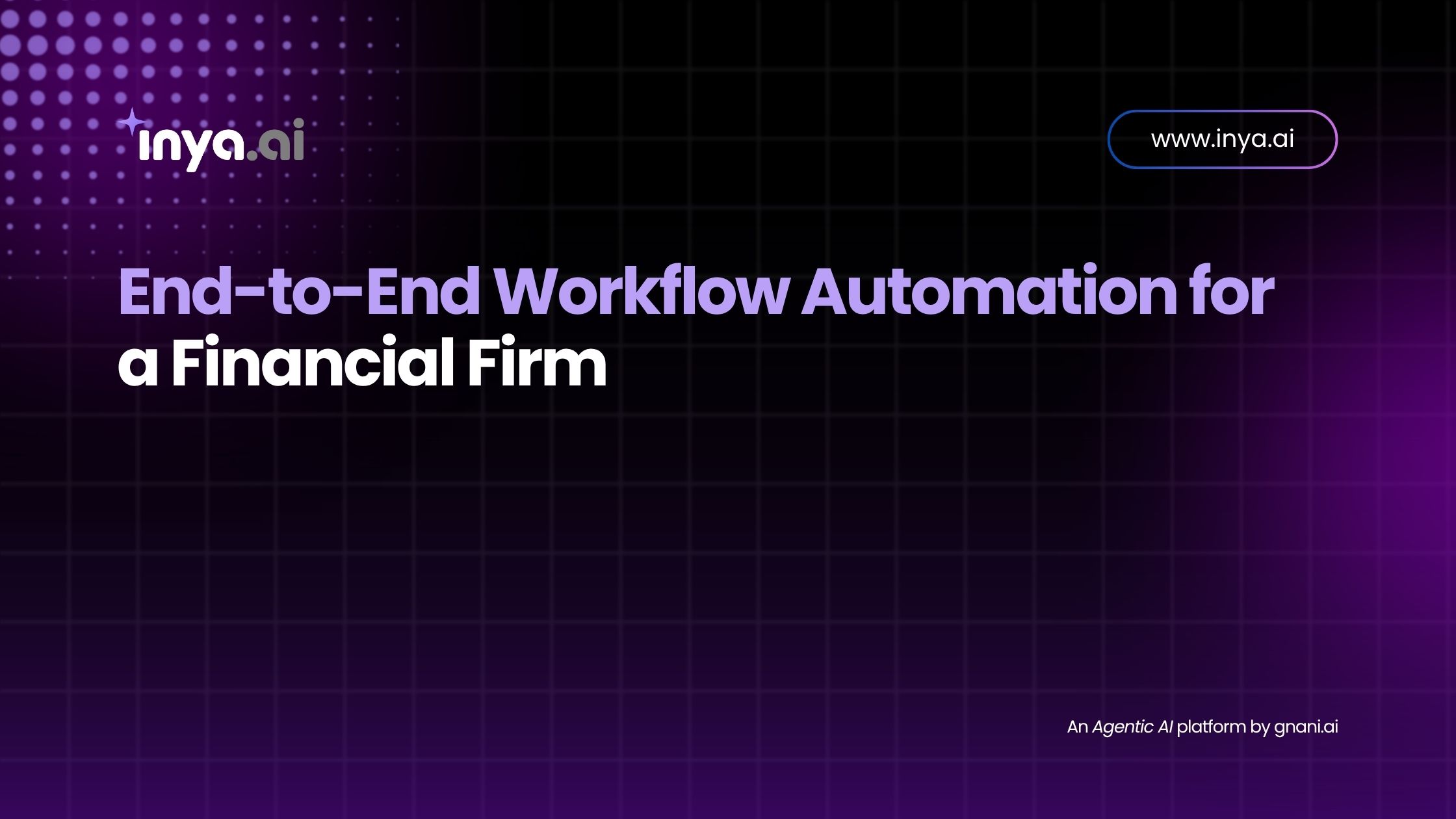 End-to-End Workflow Automation for a Financial Firm