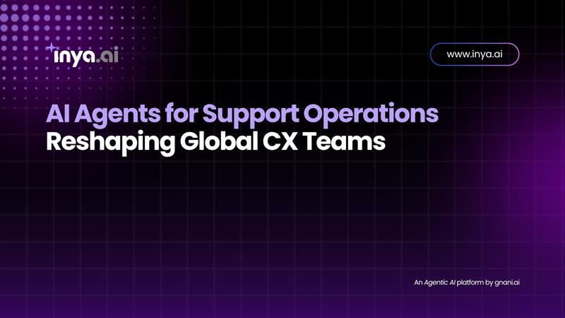AI Agents for Support Operations Reshaping Global CX Teams