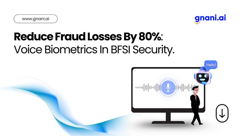 Voice biometrics in BFSI security to reduce fraud losses by 80%.