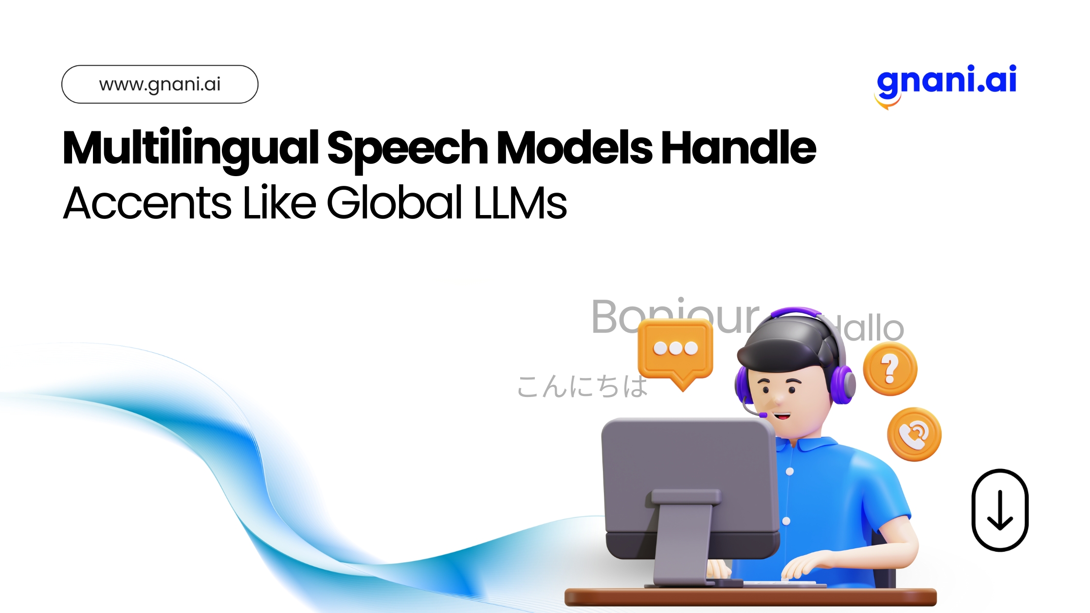 Multilingual Speech Models Handle Accents Like Global LLMs – Gnani.ai