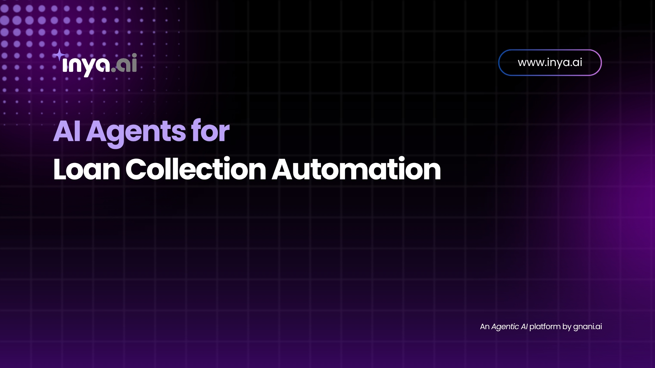 AI Agents for Loan Collection Automation – Inya.ai by Gnani.ai