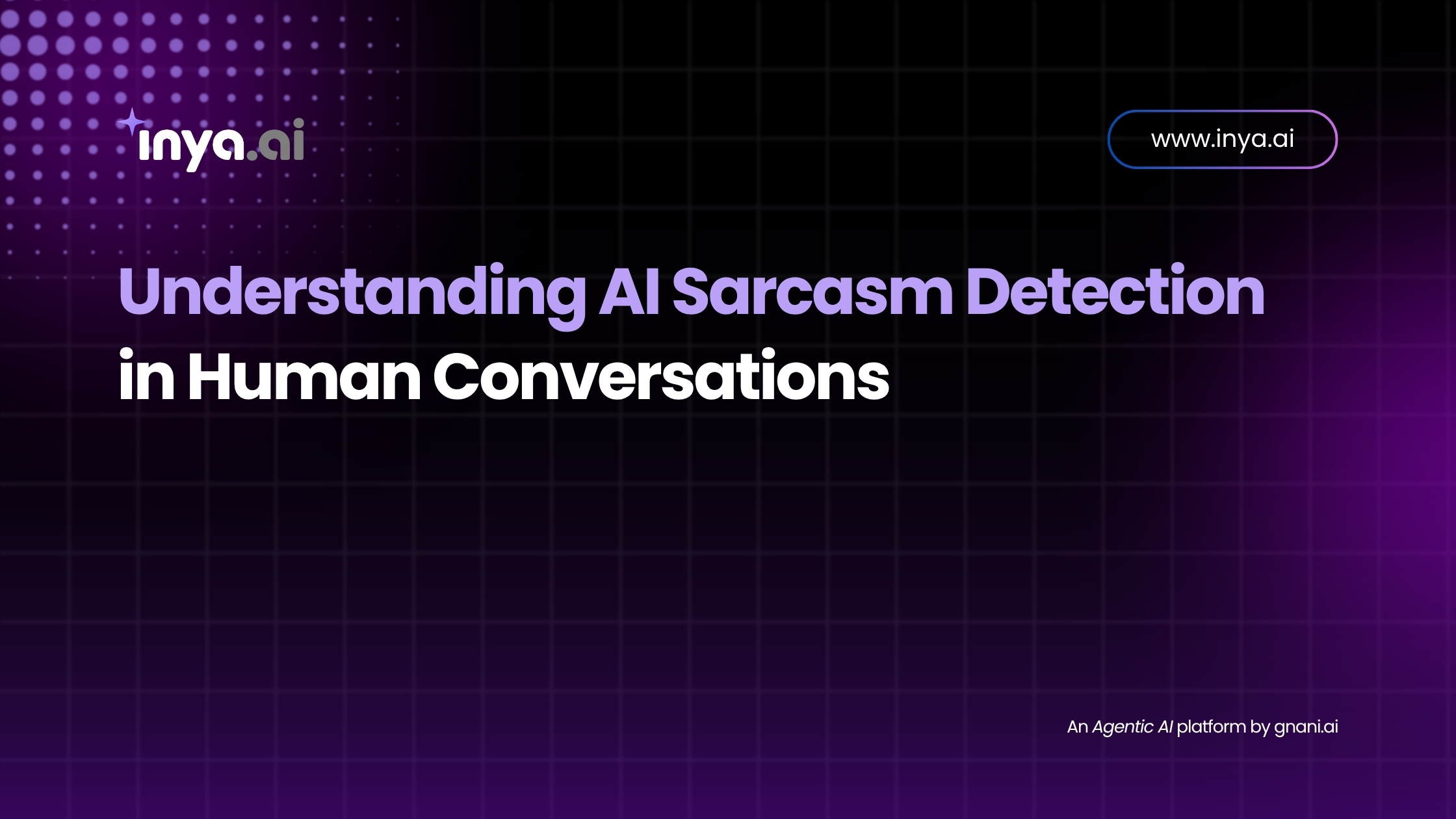 Understanding AI sarcasm detection in human conversations using contextual cues and tone recognition powered by Inya.ai.