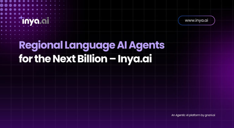 Regional Language AI Agents for the Next Billion – Inya.ai