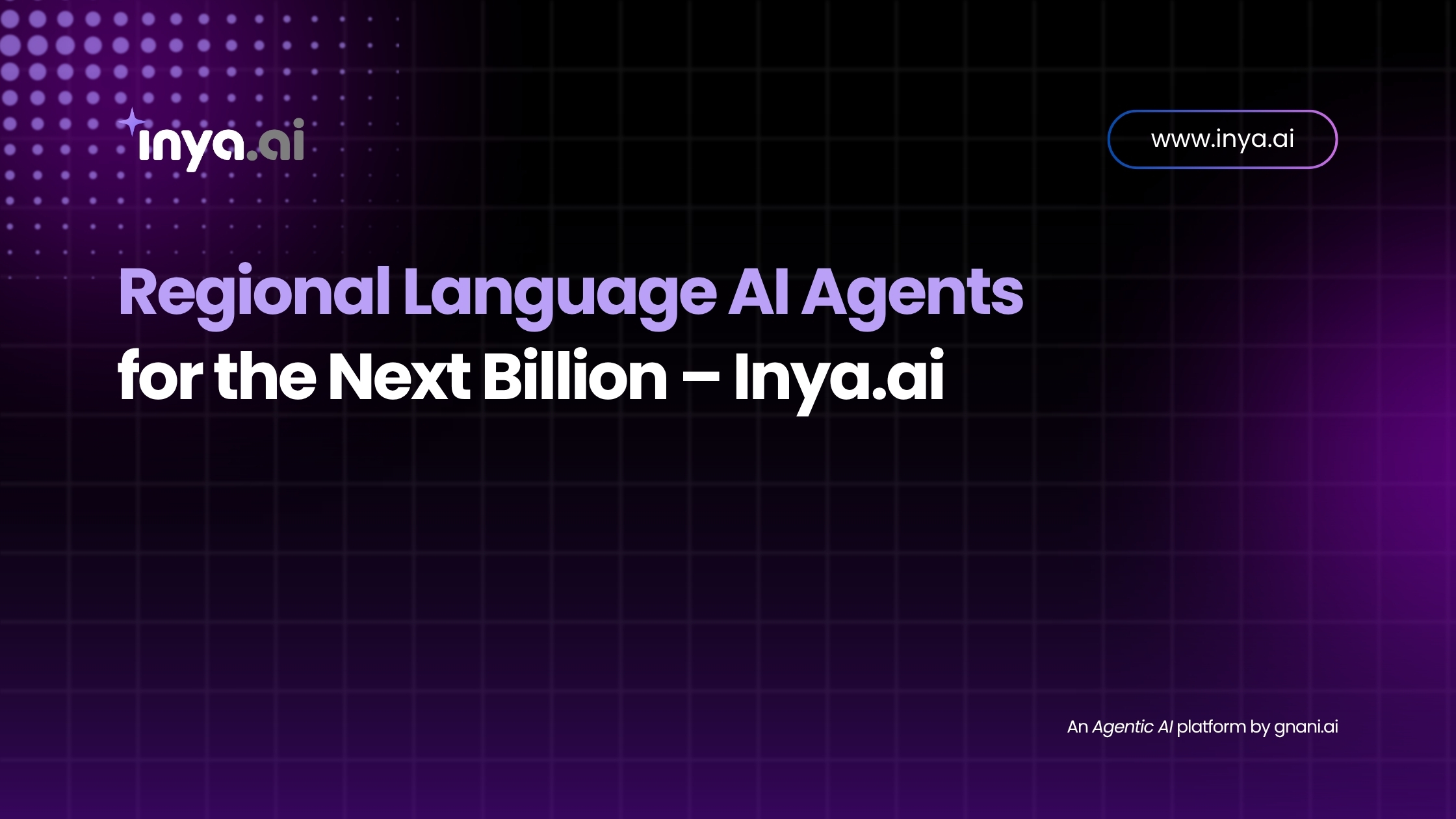 Regional Language AI Agents for the Next Billion – Inya.ai