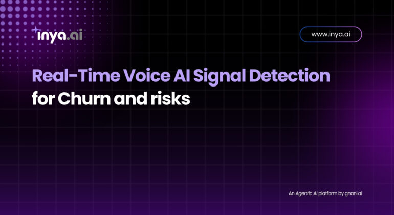 Real-Time Voice AI Signal Detection for Churn and Risks by Inya.ai