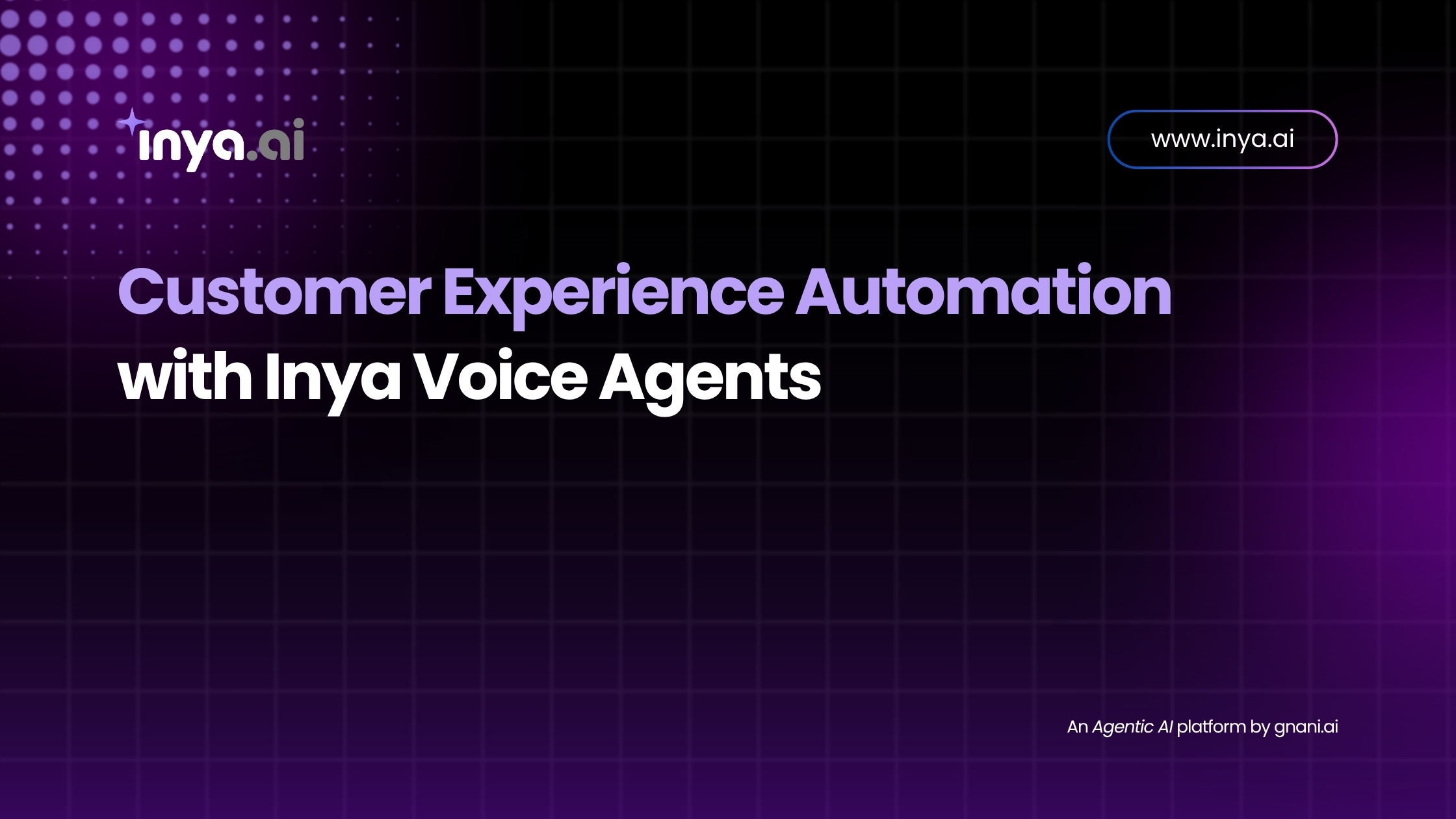 Customer Experience Automation with Inya Voice Agents – Inya.ai branding on a dark tech background