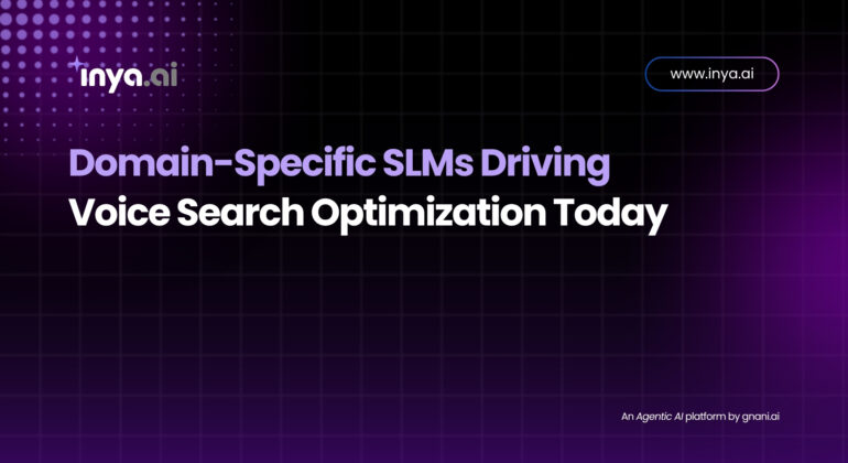 Domain-Specific SLMs Enhancing Voice Search Optimization with Inya.ai