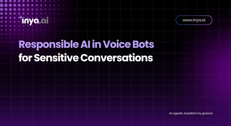 Responsible AI in voice bots for sensitive conversations – Inya.ai banner