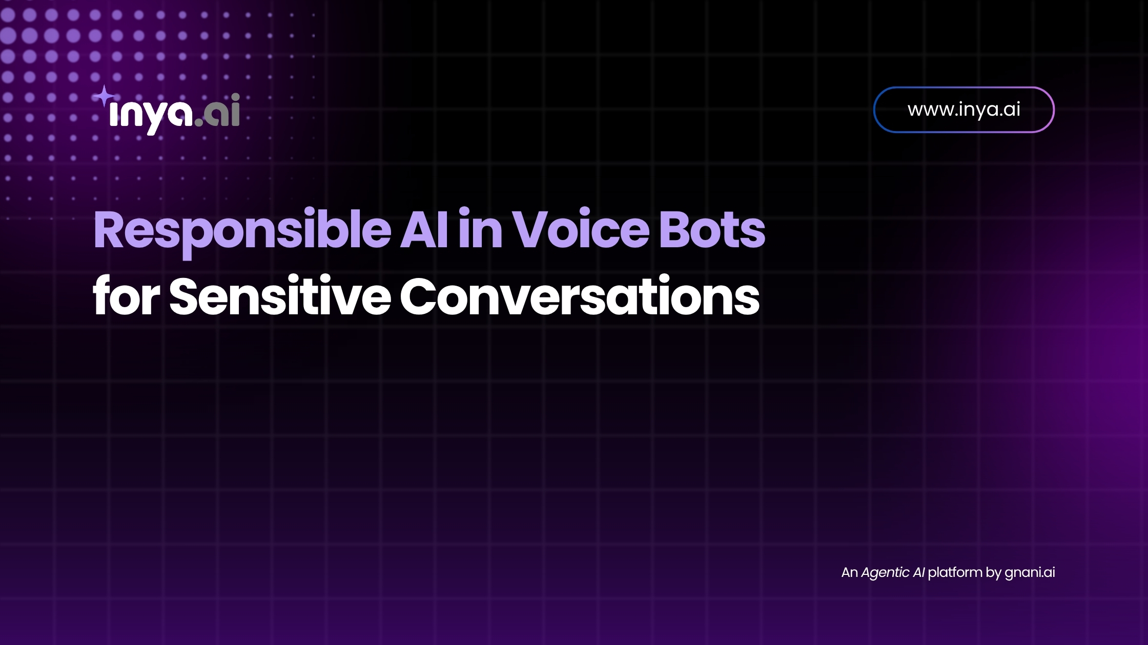Responsible AI in voice bots for sensitive conversations – Inya.ai banner