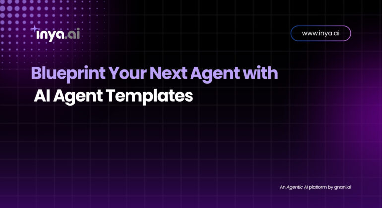 Dark purple-to-black gradient grid background with the inya.ai logo in the top left, the headline “Blueprint Your Next Agent with AI Agent Templates” in bold lavender and white text at center-left, the URL “www.inya.ai” in a neon-outlined pill at the top right, and the tagline “An Agentic AI platform by gnani.ai” in small white text at the bottom right.