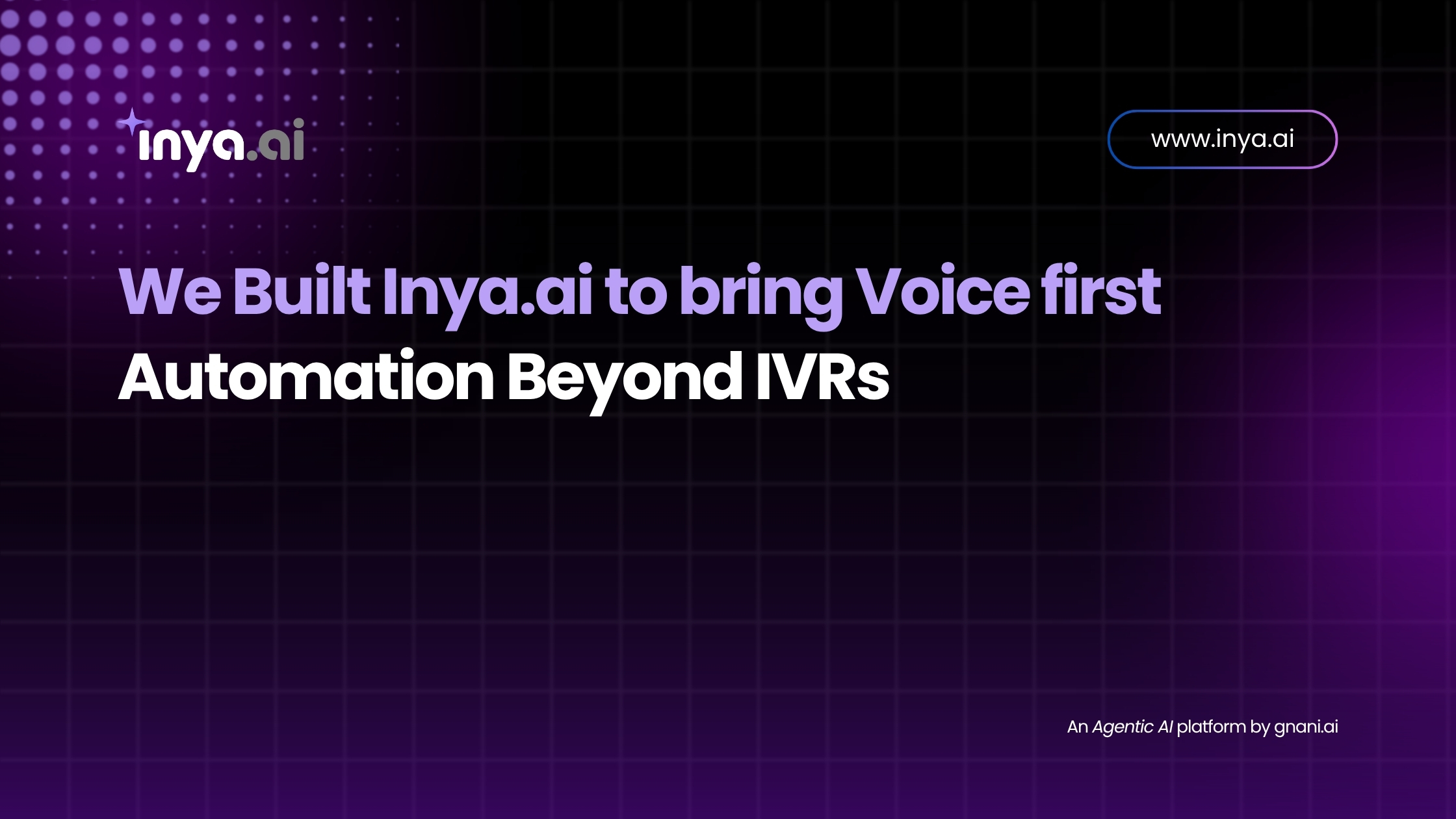 We Built Inya.ai to Bring Voice-First Automation Beyond IVRs