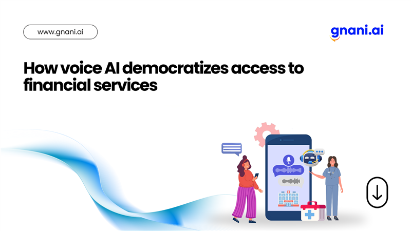 How Voice AI Democratizes Access to Financial Services – Gnani.ai