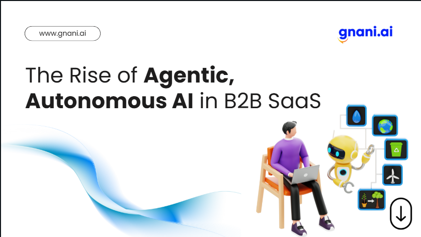 Illustration of Agentic and Autonomous AI in B2B SaaS by Gnani.ai