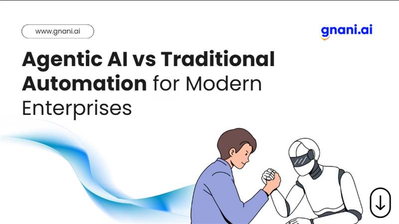 Agentic AI vs Traditional Automation for Modern Enterprises – Gnani.ai