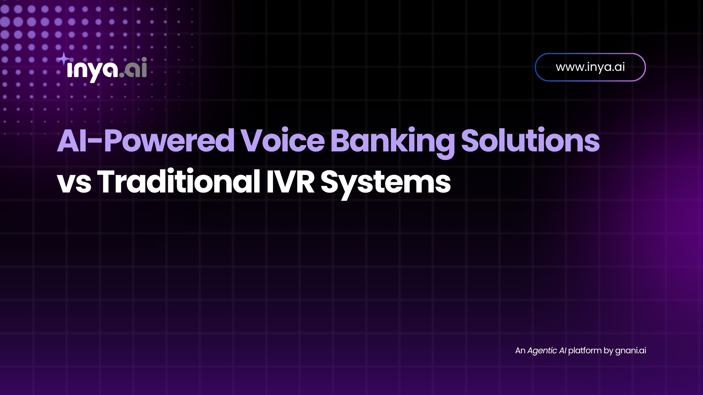 Comparison chart showing AI-powered voice banking solutions contrasted with traditional IVR systems in financial institutions